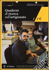 Quaderni di ricerca sull'artigianato (2016). Vol. 1 libro