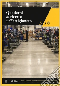 Quaderni di ricerca sull'artigianato (2016). Vol. 3 libro