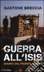 Guerra all'ISIS. Diario dal fronte curdo libro