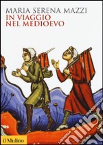 In viaggio nel Medioevo libro