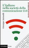 L'italiano nella società della comunicazione 2.0 libro