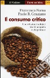 Il consumo critico. Una relazione solidale tra chi acquista e chi produce libro