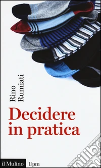 Decidere in pratica libro