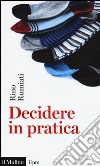 Decidere in pratica libro