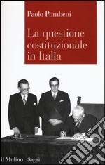 La questione costituzionale in Italia libro