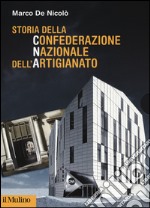 Storia della confederazione nazionale artigianato libro