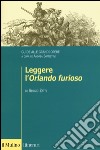 Leggere l'«Orlando furioso». Guide alle grandi opere libro