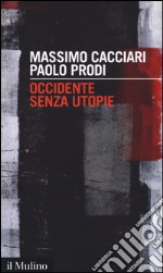 Occidente senza utopie libro