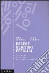 Essere genitori efficaci. Programmi di sostegno alle competenze genitoriali libro