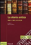 La storia antica. Metodi e fonti per lo studio. Con e-book libro