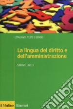 La lingua del diritto e dell'amministrazione libro