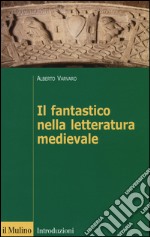 Il fantastico nella letteratura medievale libro