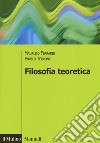 Filosofia teoretica libro di Ferraris Maurizio Terrone Enrico