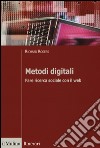 Metodi digitali. Fare ricerca sociale con il web libro
