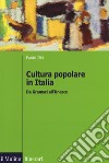Cultura popolare in Italia. Da Gramsci all'Unesco libro di Dei Fabio
