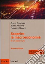 Scoprire la macroeconomia. Vol. 2: Un passo in più libro