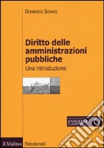 Diritto delle amministrazioni pubbliche. Una introduzione libro