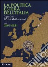 La politica estera dell'Italia. Cinquant'anni dell'Istituto Affari internazionali libro