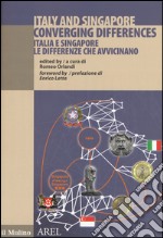 Italia e Singapore le differenze che avvicinano. Ediz. italiana e inglese libro