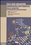 Italia e Singapore le differenze che avvicinano. Ediz. italiana e inglese libro