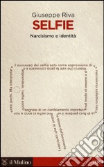 Selfie. Narcisismo e identità libro