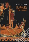 Il grande racconto di Ulisse. Ediz. a colori libro