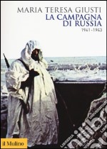 La campagna di Russia. 1941-1943