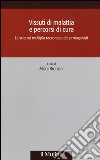 Vissuti di malattia e percorsi di cura. La sclerosi multipla raccontata dai protagonisti libro di Bronzini M. (cur.)