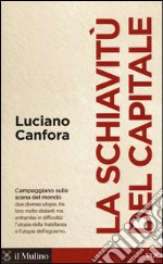 La schiavitù del capitale libro