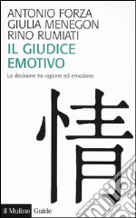 Il giudice emotivo. La decisione tra ragione ed emozione