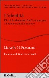 L'identità. Diritti fondamentali fra Corti europee e Pubblica amministrazione libro