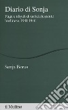 Diario di Sonja. Fuga e aliyah di un'adolescente berlinese, 1941-1946 libro