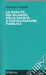 La qualità del bilancio delle società a partecipazione pubblica libro