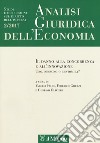 Analisi giuridica dell'economia (2017). Vol. 2: Il danno alla concorrenza e all'innovazione. Uno, nessuno o centomila? libro