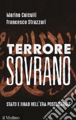 Terrore sovrano. Stato e jihad nell'era postliberale