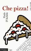 Che pizza! libro