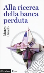 Alla ricerca della banca perduta libro