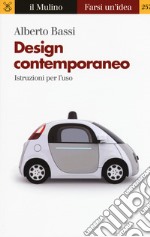 Design contemporaneo. Istruzioni per l'uso libro