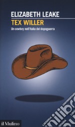 Tex Willer. Un cowboy nell'Italia del dopoguerra