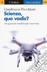 Scienza, quo vadis? Tra passione intellettuale e mercato libro