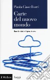 Carte del nuovo mondo. Banche dati e Open Access libro di Castellucci Paola