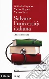 Salvare l'università italiana. Oltre i miti e i tabù libro