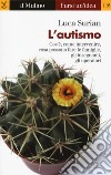 L'autismo. Conoscerlo e affrontarlo libro di Surian Luca