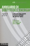 Annuario di diritto dell'energia 2017. Il regime dell'acqua e la regolazione dei servizi idrici libro