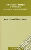 Modelli cooperativi a confronto. Le esperienze del settentrione italiano libro