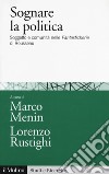 Sognare la politica. Soggetto e comunità nelle «Fantasticherie» di Rousseau libro