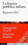 La finanza pubblica italiana. Rapporto 2017 libro