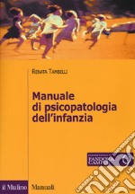 Manuale di psicopatologia dell'infanzia libro