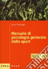 Manuale di psicologia generale dello sport. Con Contenuto digitale per download e accesso on line libro