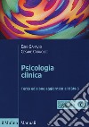 Psicologia clinica. Con espansione online libro